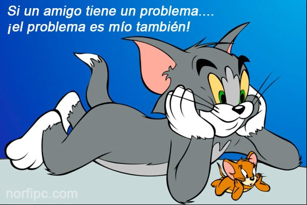 Imagen para un amigo de verdad. Si un amigo tiene un problema…. ¡el problema es mío también!