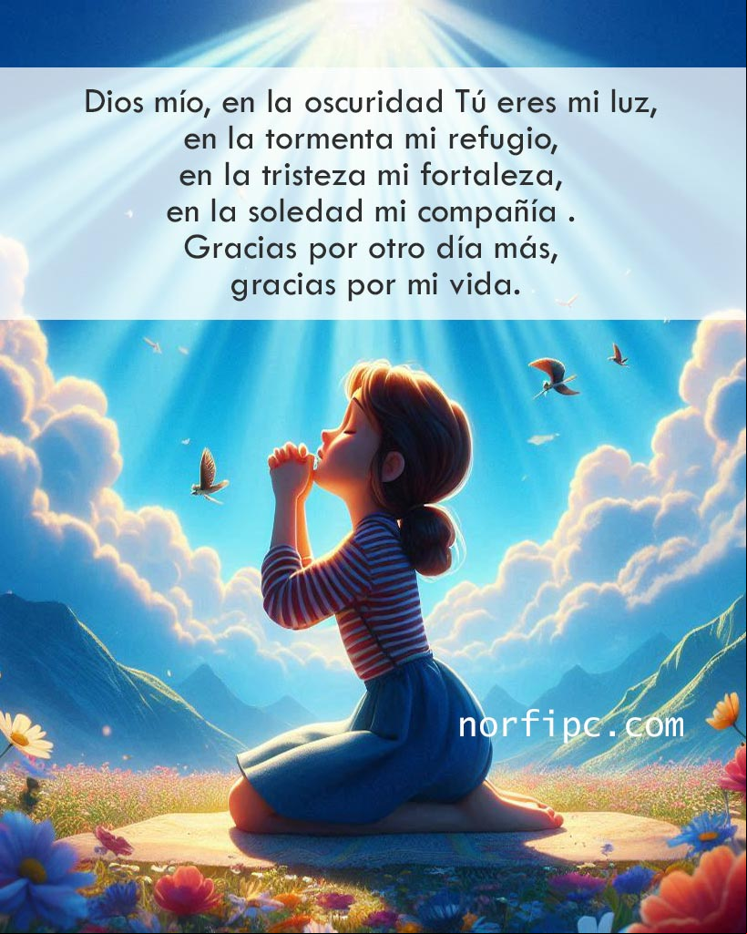 Dios mío, en la oscuridad Tú eres mi luz, en la tormenta mi refugio, en la tristeza mi fortaleza, en la soledad mi compañía Chica orando a Dios al amanecer