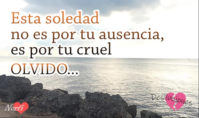 Tu cruel olvido