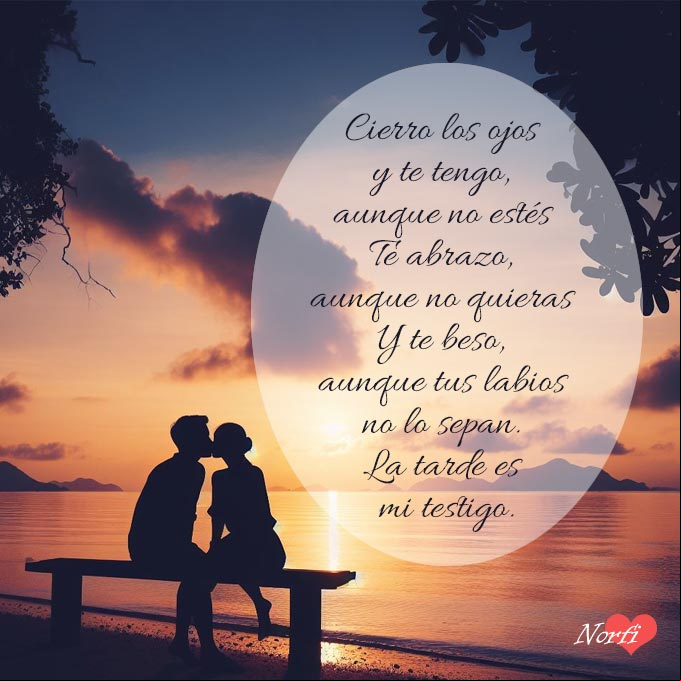 Cierro los ojos y te tengo a mi lado, aunque no estés; te abrazo, aunque no quieras y te beso, aunque tus labios no lo sepan. La tarde es mi testigo Silueta pareja de la mano besandose en banco en la playa