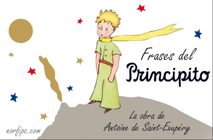Frases del libro El Principito o Pequeño Príncipe Frases del libro El Principito o Pequeño Príncipe