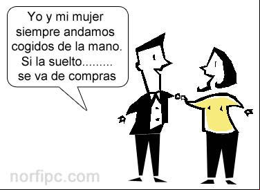 Yo y mi mujer siempre caminamos cogidos de la mano.....Si la suelto, se va de compras Yo y mi mujer siempre caminamos cogidos de la mano.....Si la suelto, se va de compras