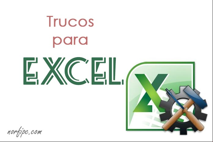 Trucos y tips para Microsoft Excel, cosas útiles e interesantes