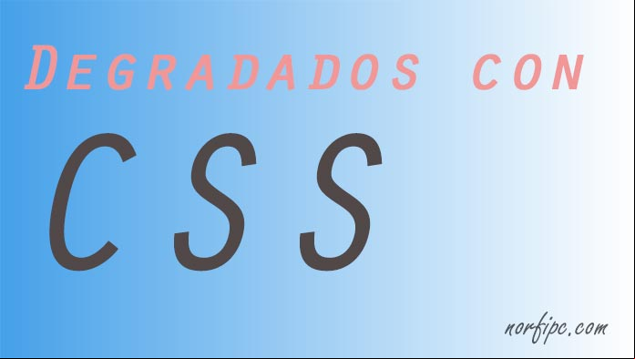 Como crear degradados o difuminados en la web usando CSS Como crear degradados o difuminados en la web usando CSS