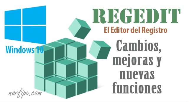 Cambios, mejoras y nuevas funciones de Regedit en Windows 10