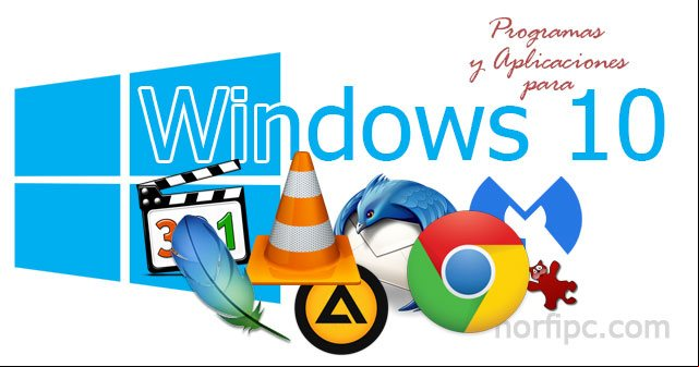 Programas y aplicaciones que necesito instalar en Windows 10